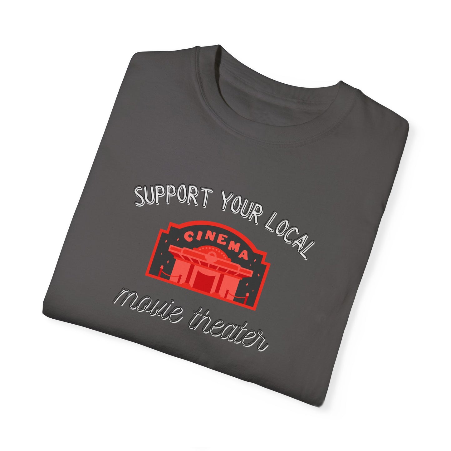 Support Your Local Movie Theater T-Shirt