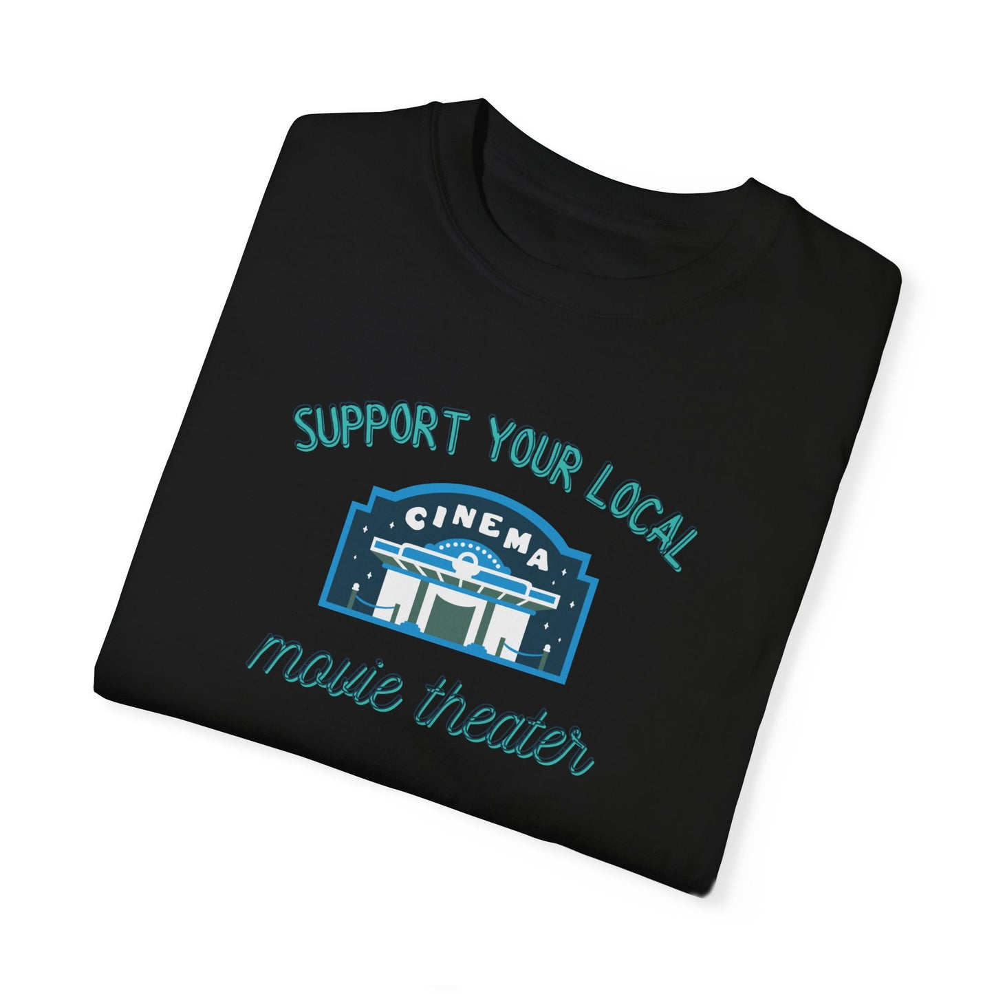 Support Your Local Movie Theater T-Shirt
