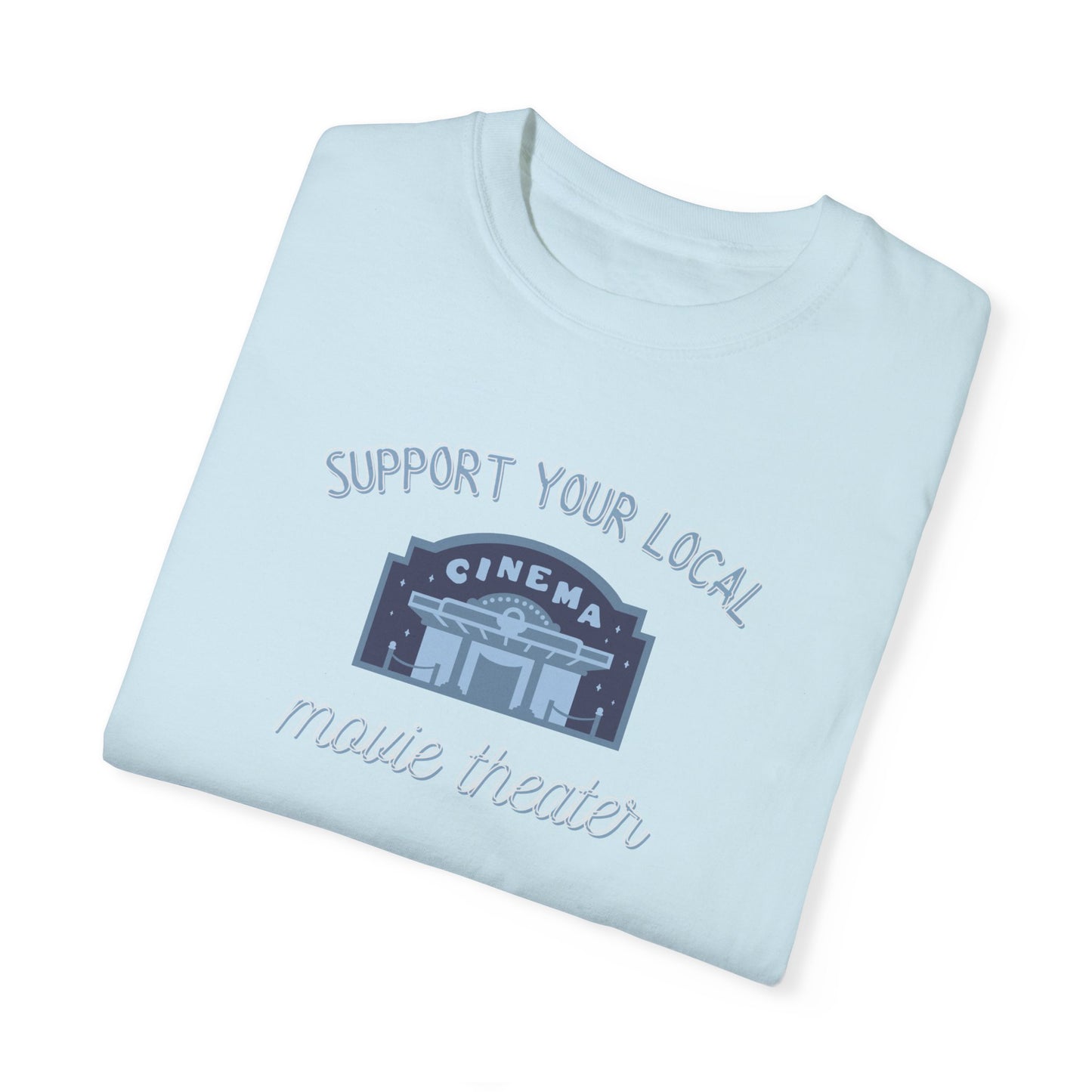 Support Your Local Movie Theater T-Shirt