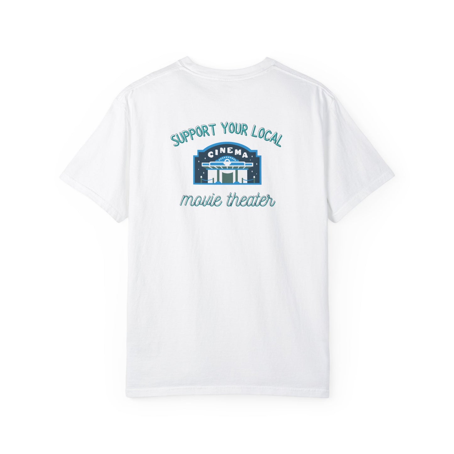 Support Your Local Movie Theater T-Shirt FRONT & BACK