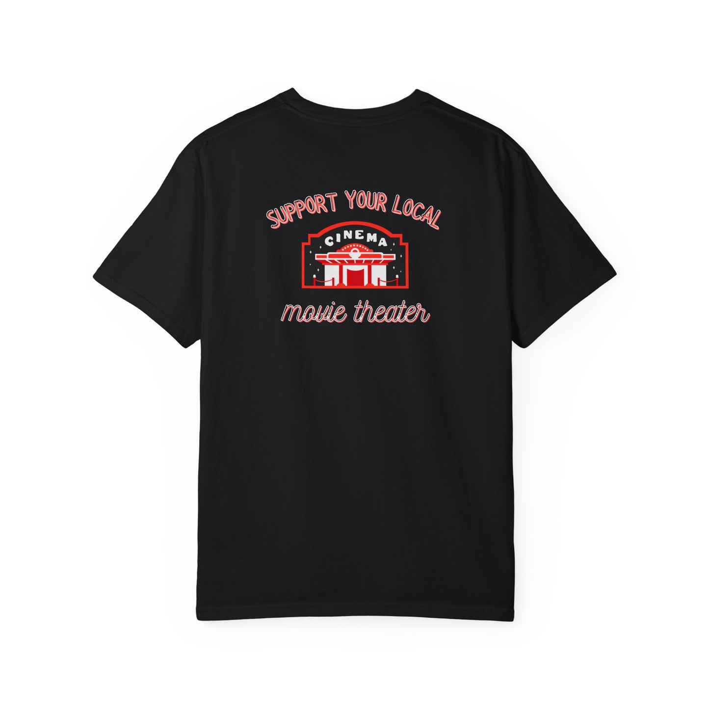 Support Your Local Movie Theater T-Shirt FRONT & BACK