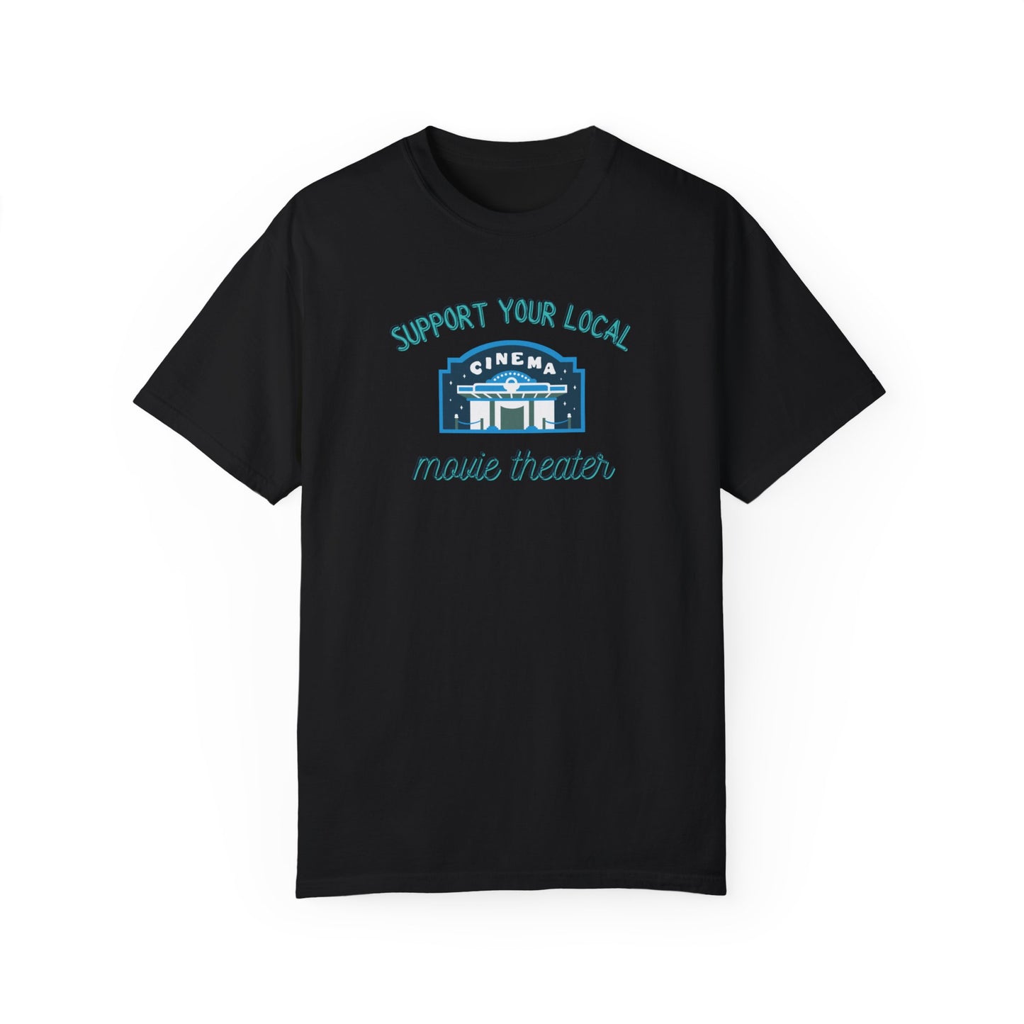 Support Your Local Movie Theater T-Shirt
