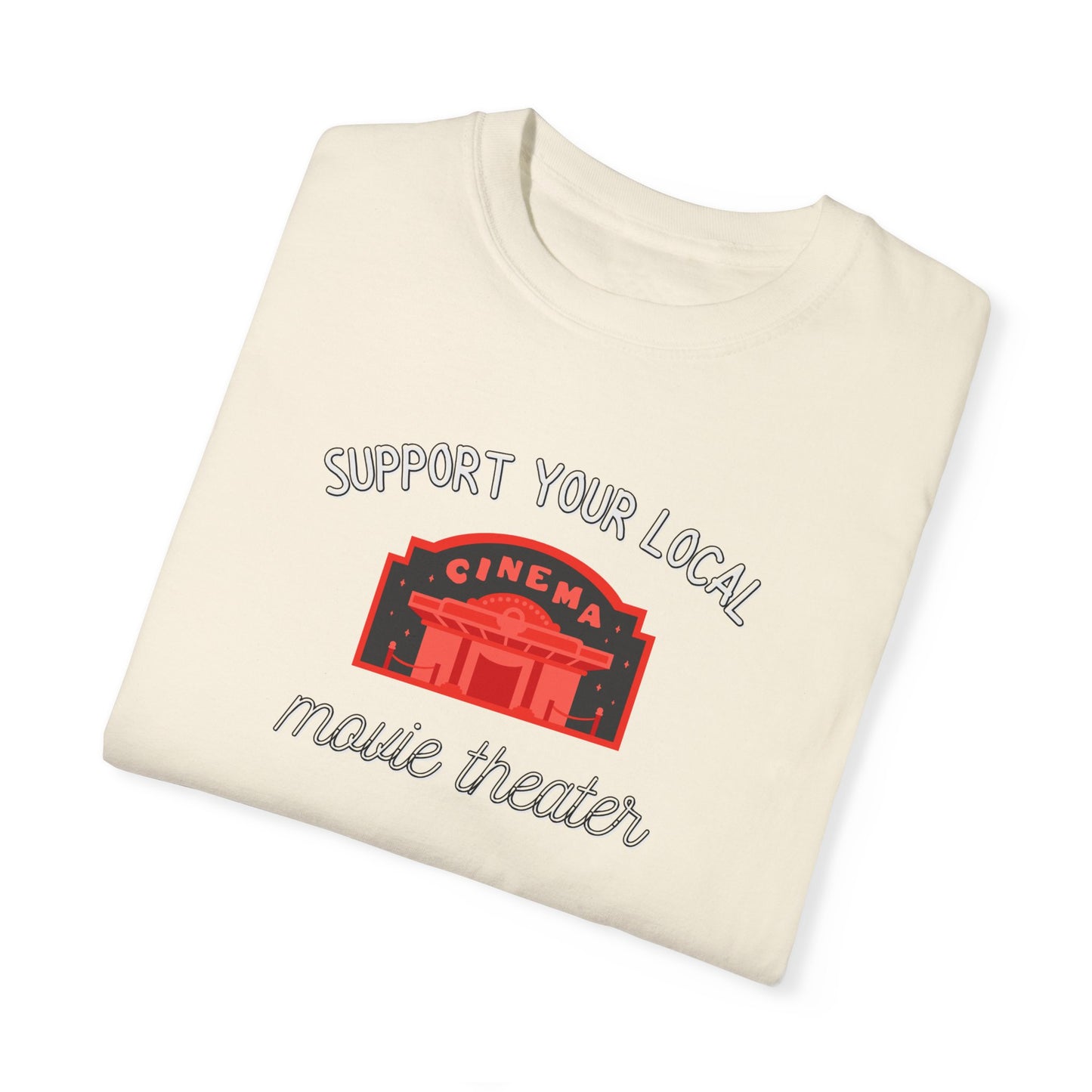 Support Your Local Movie Theater T-Shirt