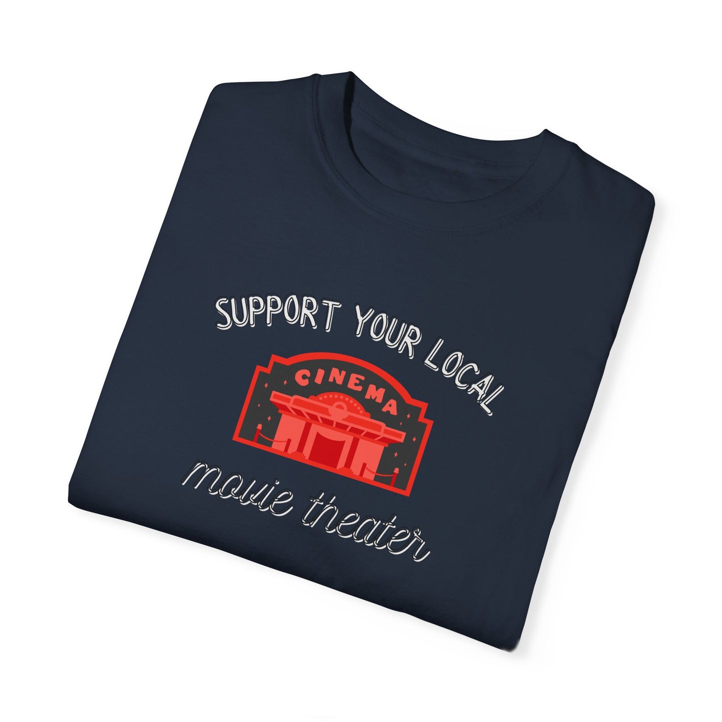 Support Your Local Movie Theater T-Shirt