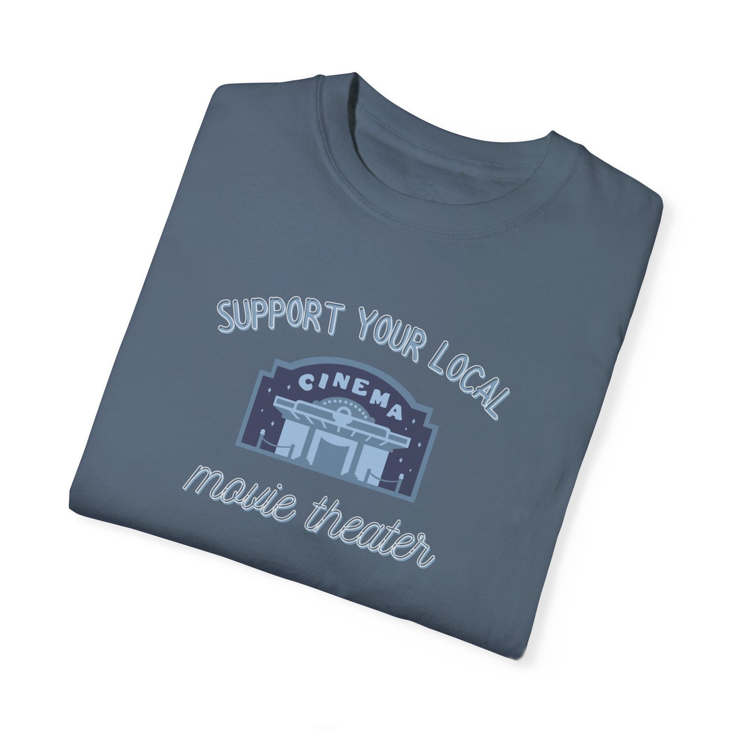 Support Your Local Movie Theater T-Shirt